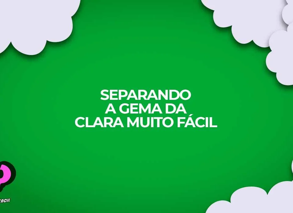 separando-a-gema-da-clara-muito-facil
