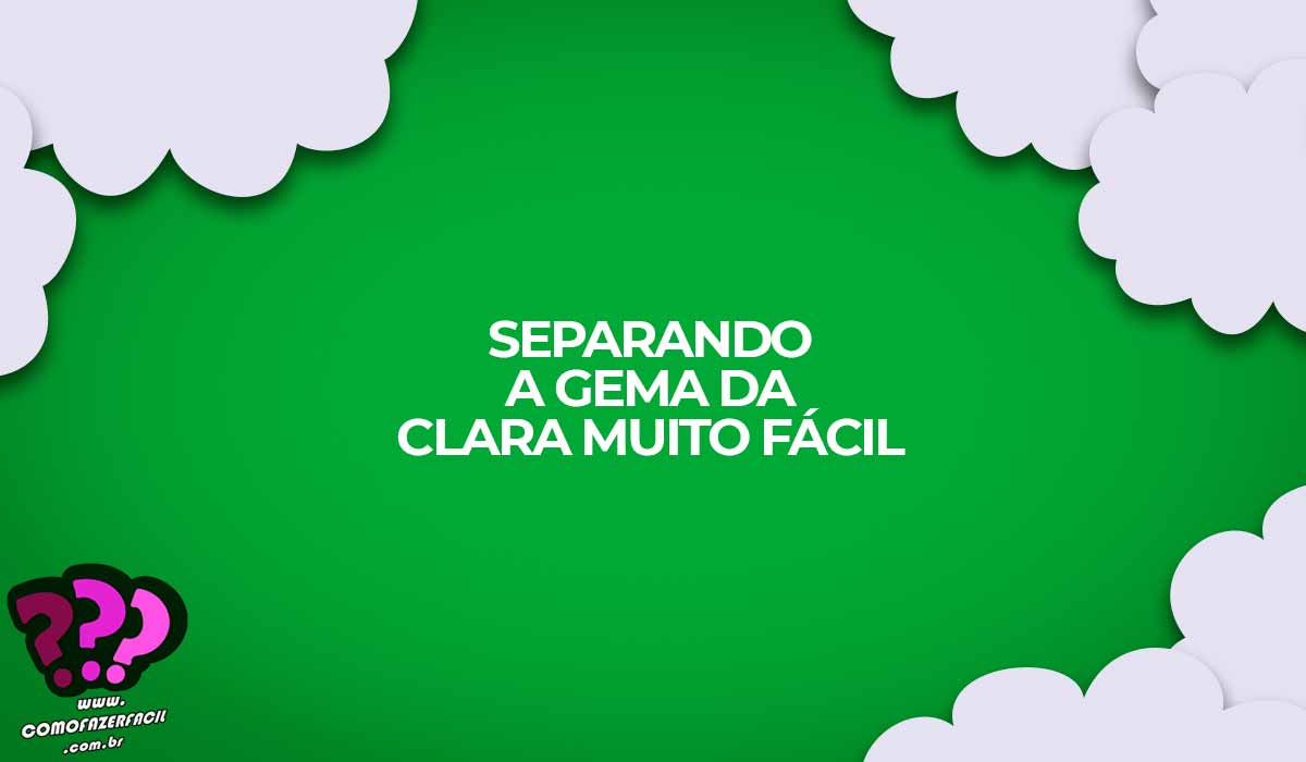 separando a gema da clara muito facil