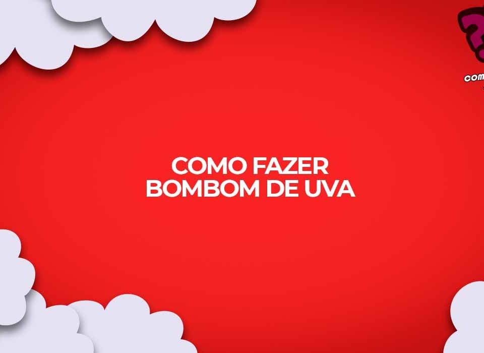 como-fazer receita de bombom de uva na travessa