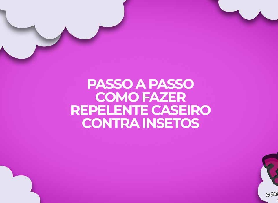 passo-a-passo-como-fazer-repelente-caseiro-contra-insetos
