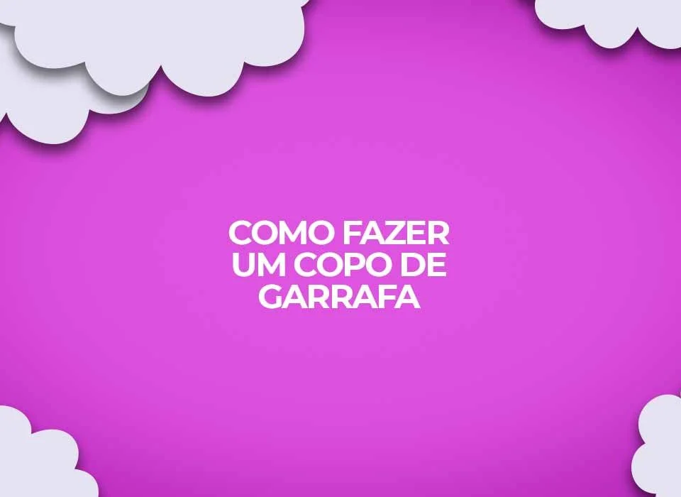 como fazer copo feito com garrafa