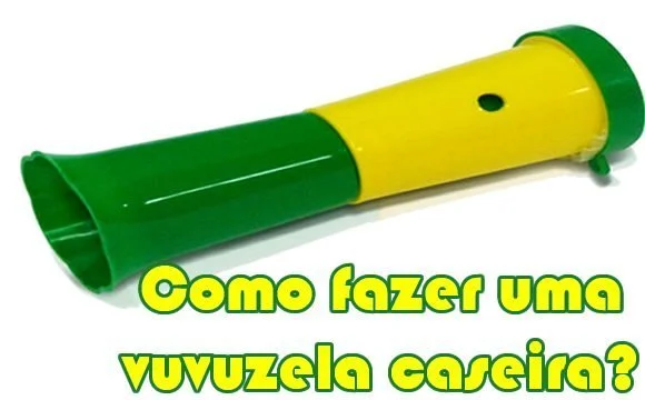 como fazer vuvuzela caseira