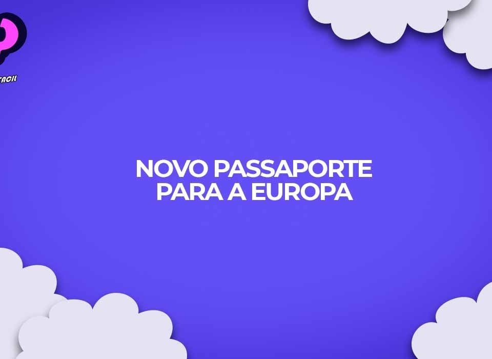 novo passaporte europa