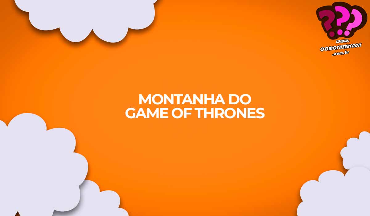 montanha game of thrones