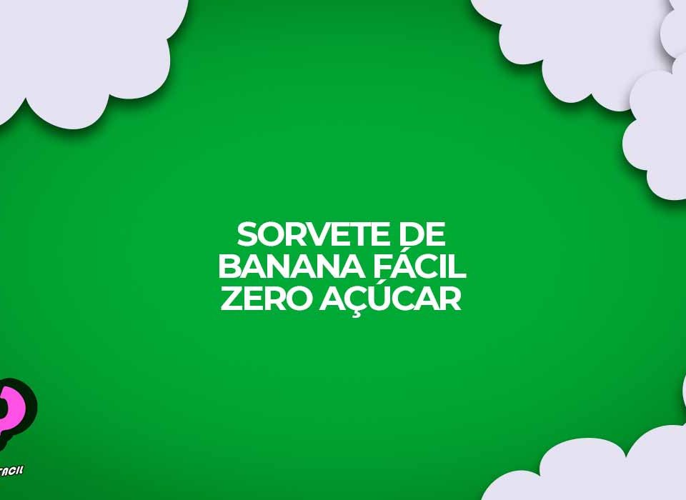 sorvete banana um ingrediente facil zero acucar