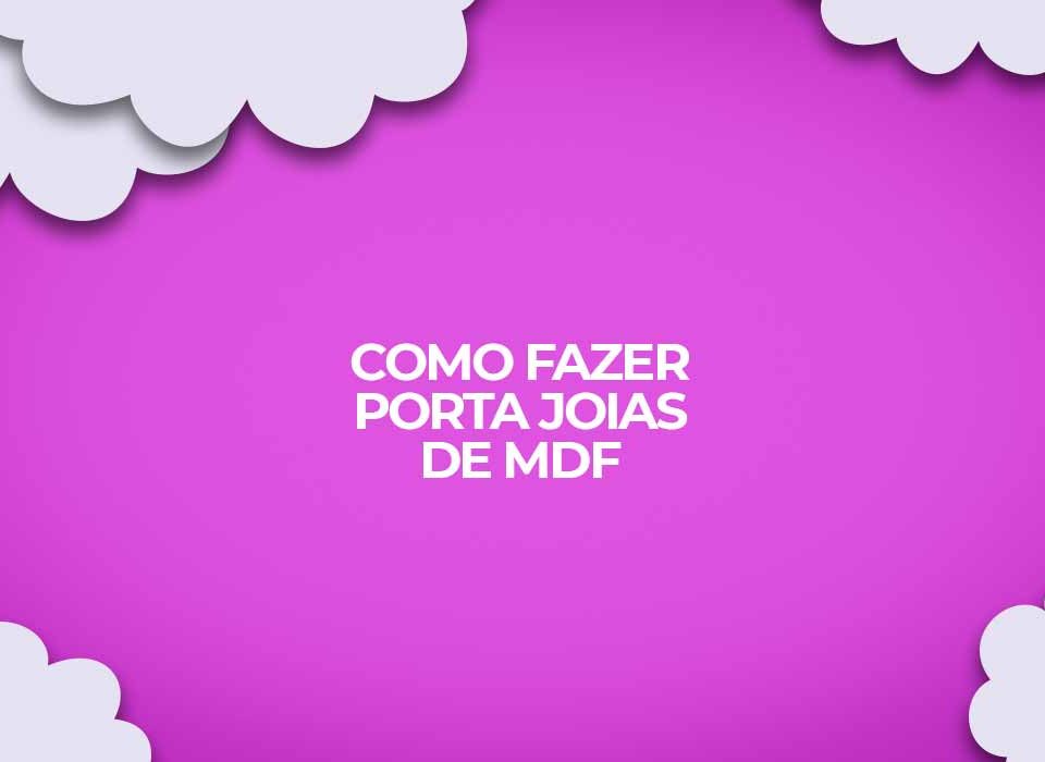 como fazer porta joias mdf