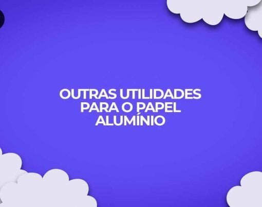 dicas papel aluminio