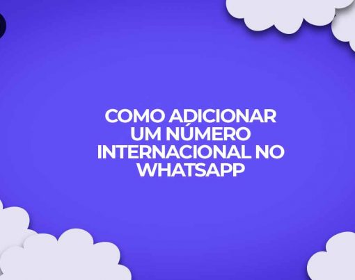 como adicionar um numero internacional no whatsapp