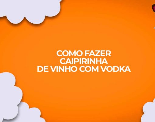 como fazer caipirinha de vinho com limao e vodka
