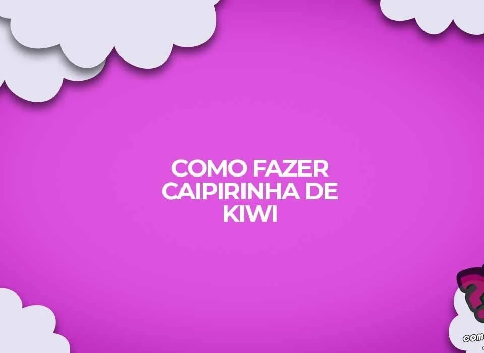 como fazer caipirinha kiwi receita