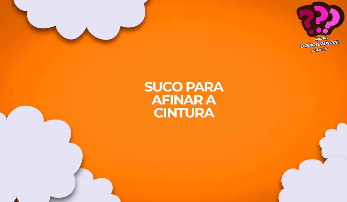 como fazer suco para afinar cintura