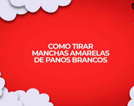 como tirar manchas amarelas de panos brancos