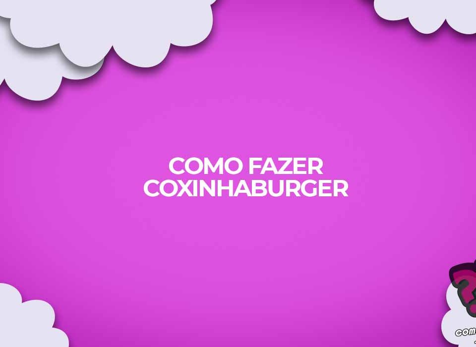 como fazer coxinhaburguer