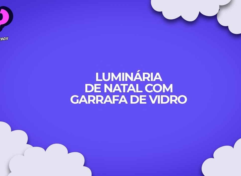 luminaria garrafa vidro natal