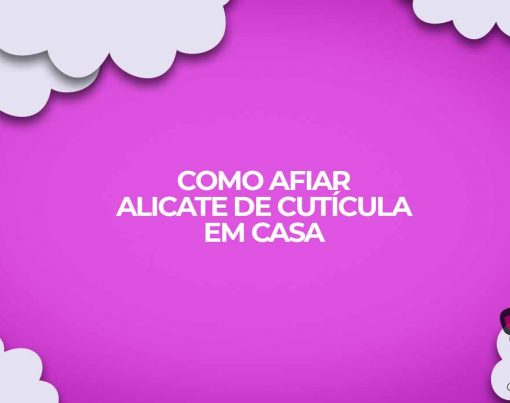 como afiar alicate de cuticula em casa