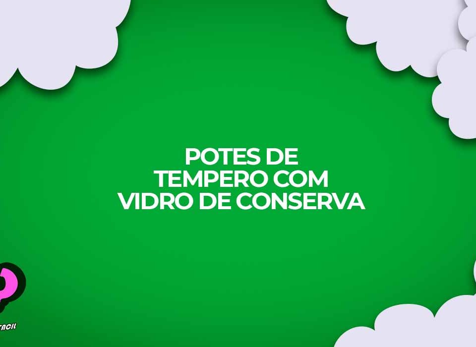 pote de tempero com vidro de conserva
