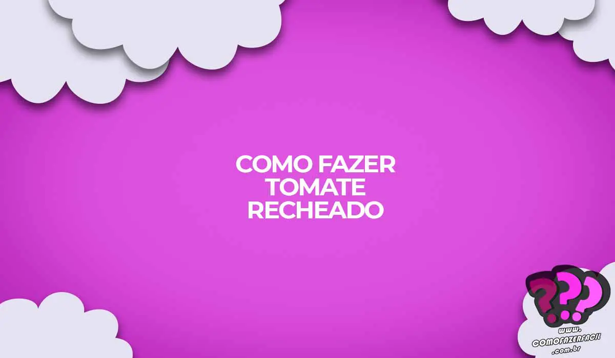 como fazer tomate recheado receita