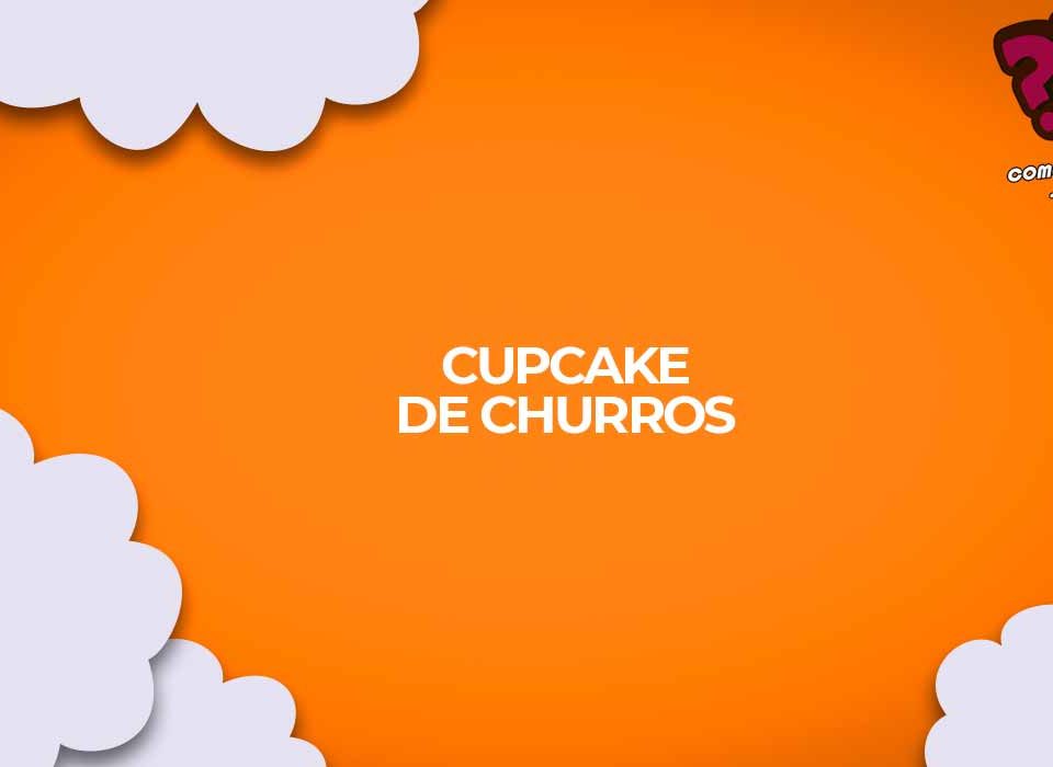 cupcake churros bolinho de chuva