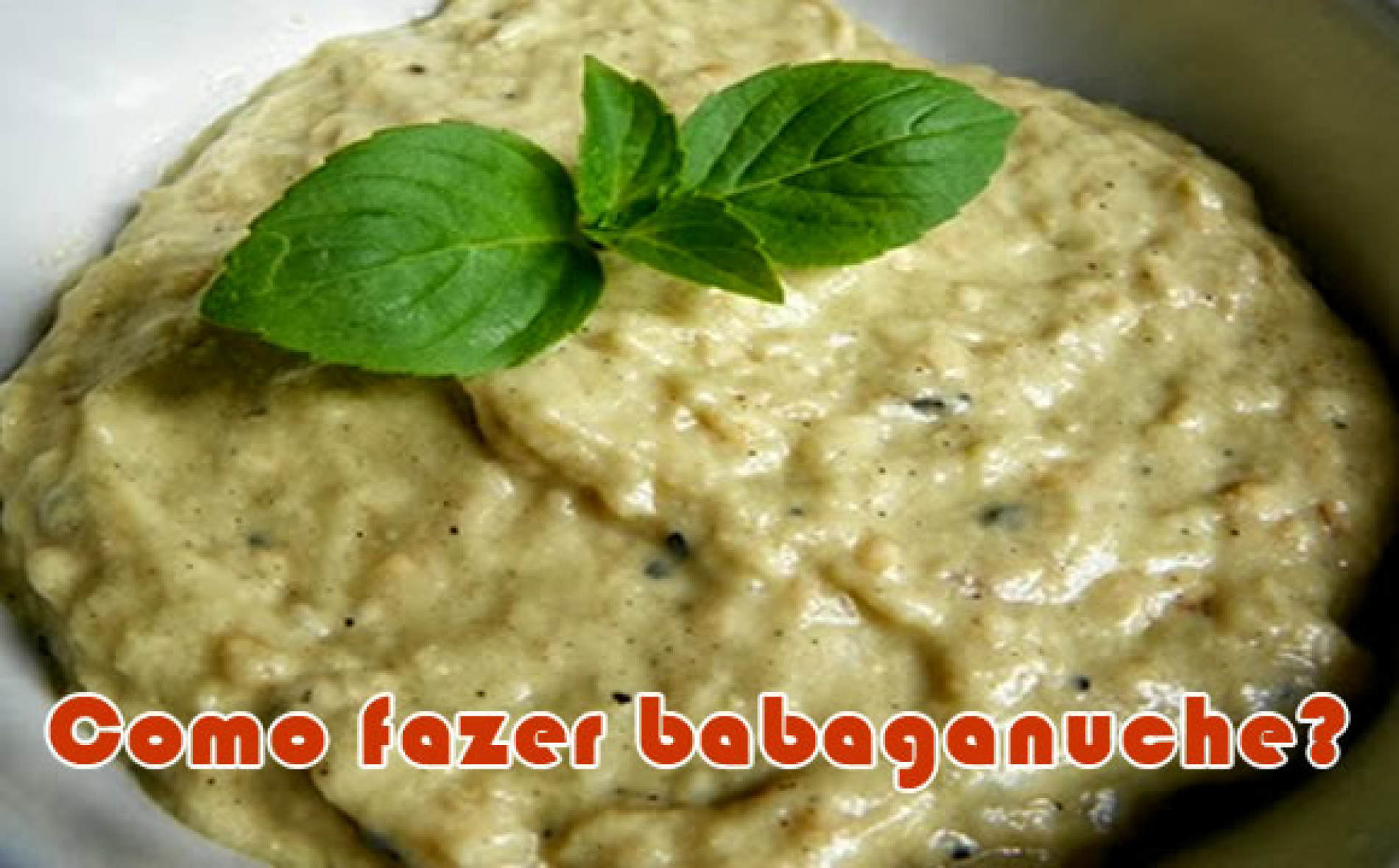 Como fazer babaganuche o patê sírio