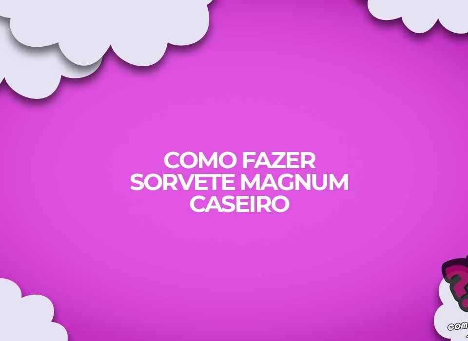 como fazer magnum caseiro
