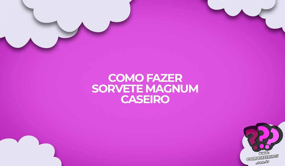 como fazer magnum caseiro
