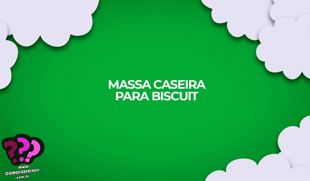 como fazer massa de biscuit caseira
