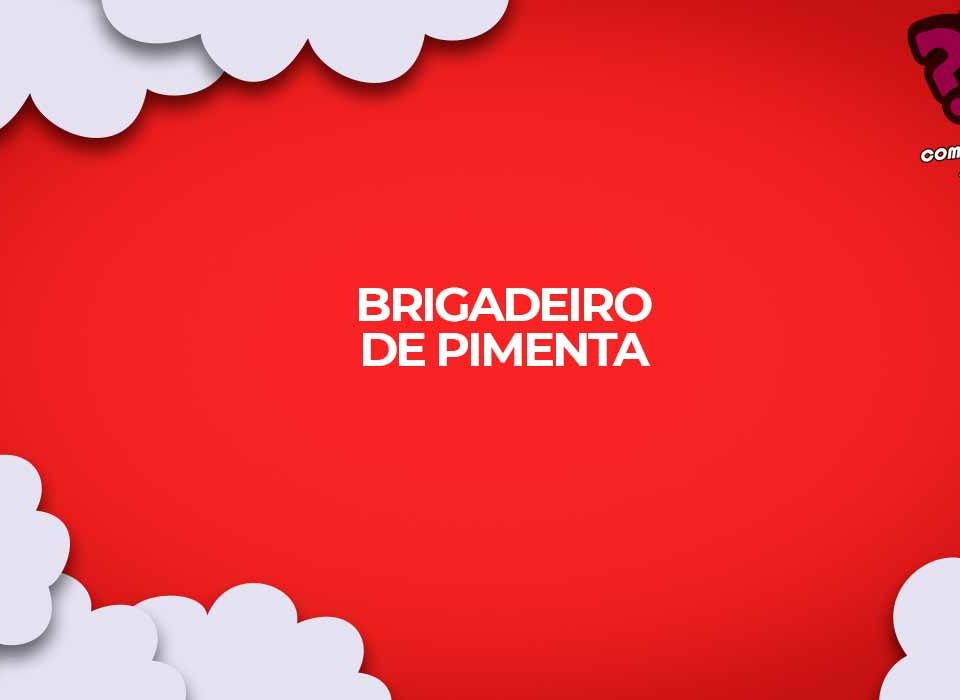 brigadeiro de pimenta receita