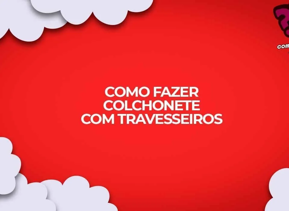 como fazer colchonete caseiro com travesseiros