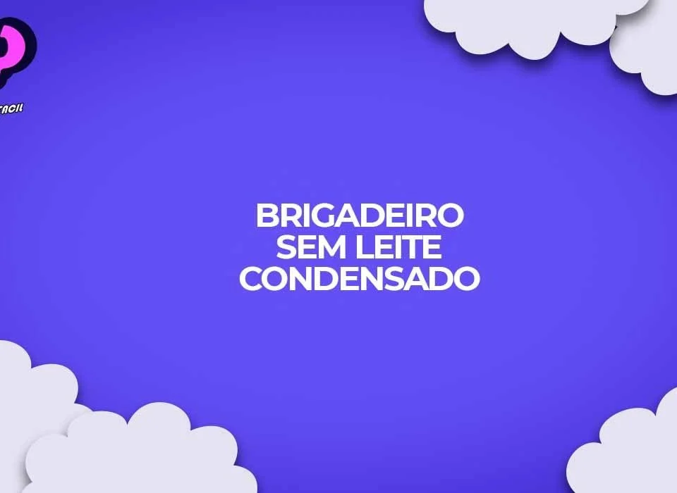 como fazer brigadeiro sem leite condensado
