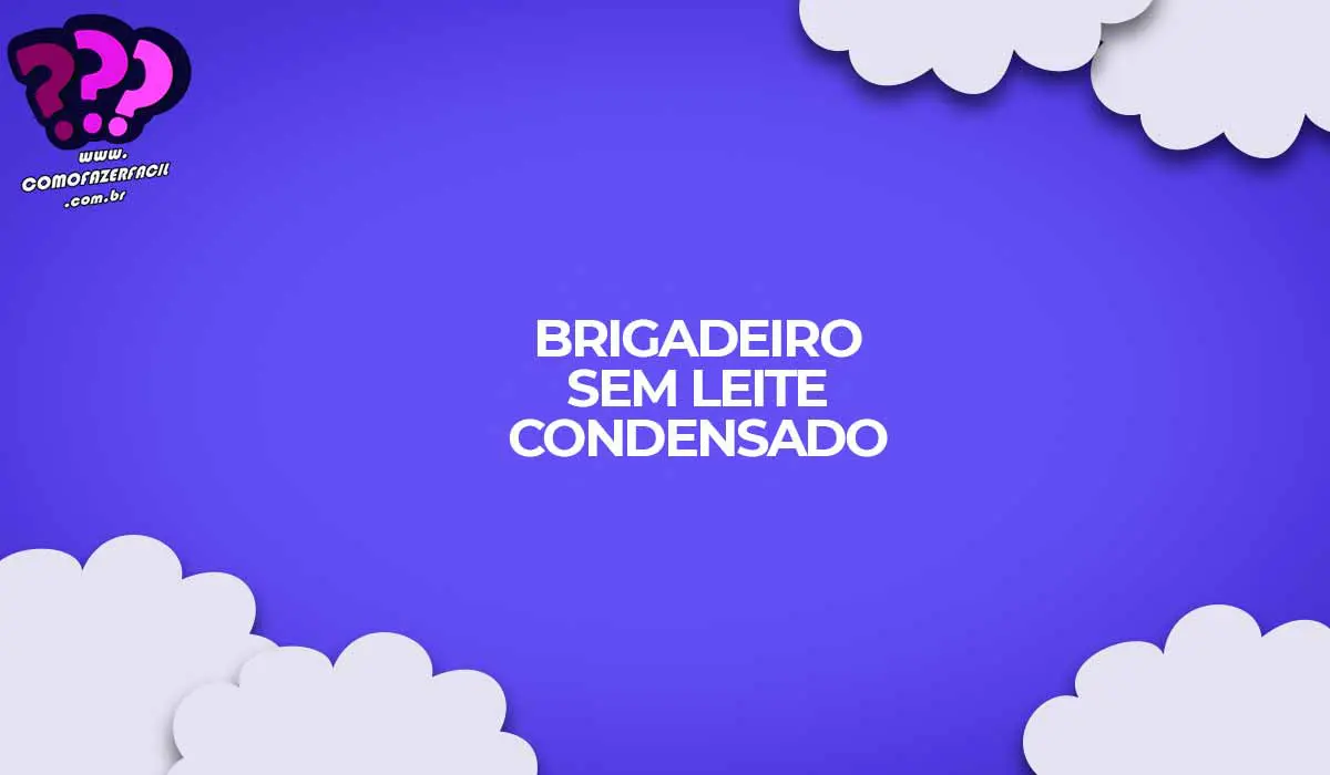 como fazer brigadeiro sem leite condensado