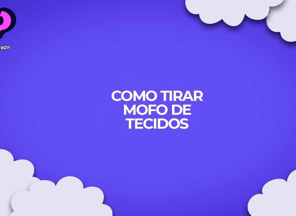 como fazer para tirar mofo bolor de tecidos