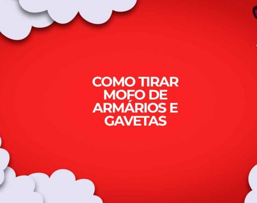 como tirar bolor mofo armarios e gavetas