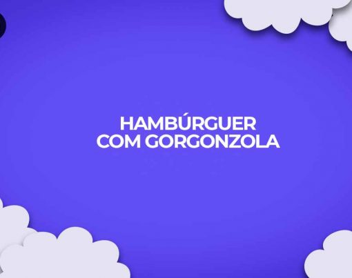 receita hamburguer caseiro com gorgonzola