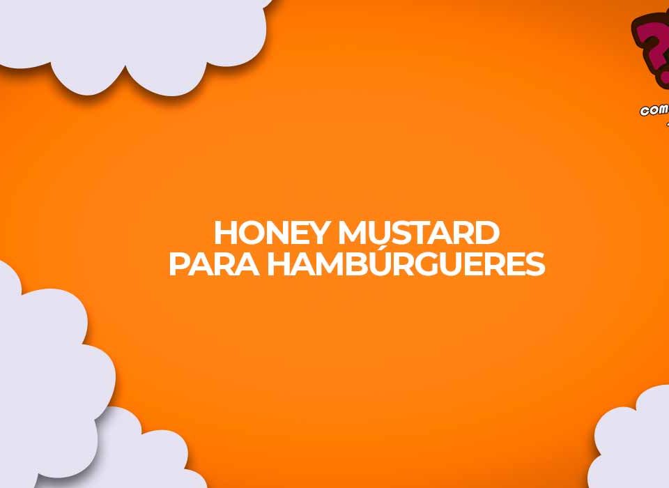 como fazer receita honey mustard mel mostarda hamburguer