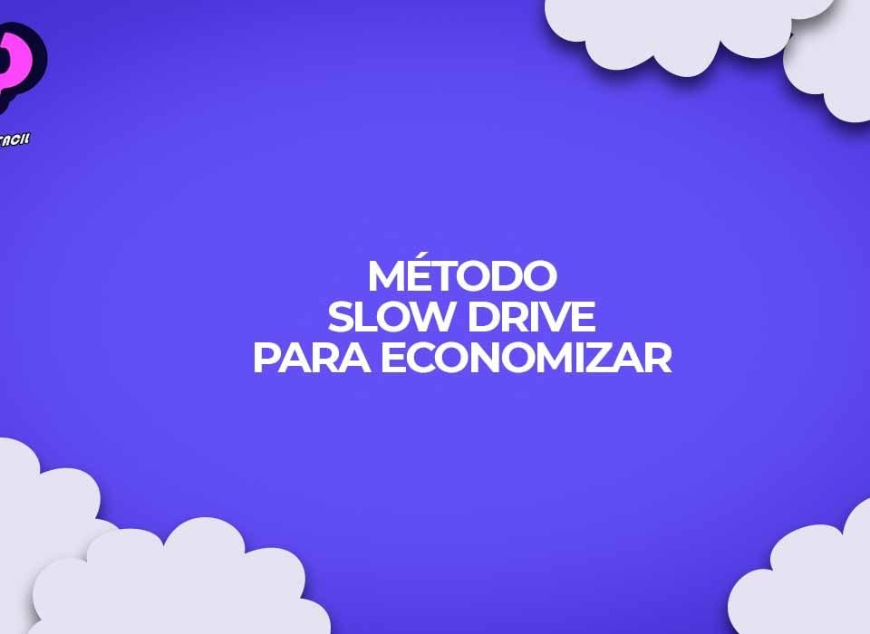 metodo slow drive para economizar combustivel