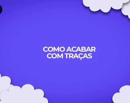 como fazer para acabar com as tracas