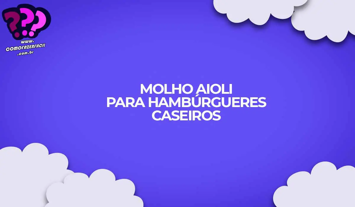 como fazer receita molho aioli para hamburgueres