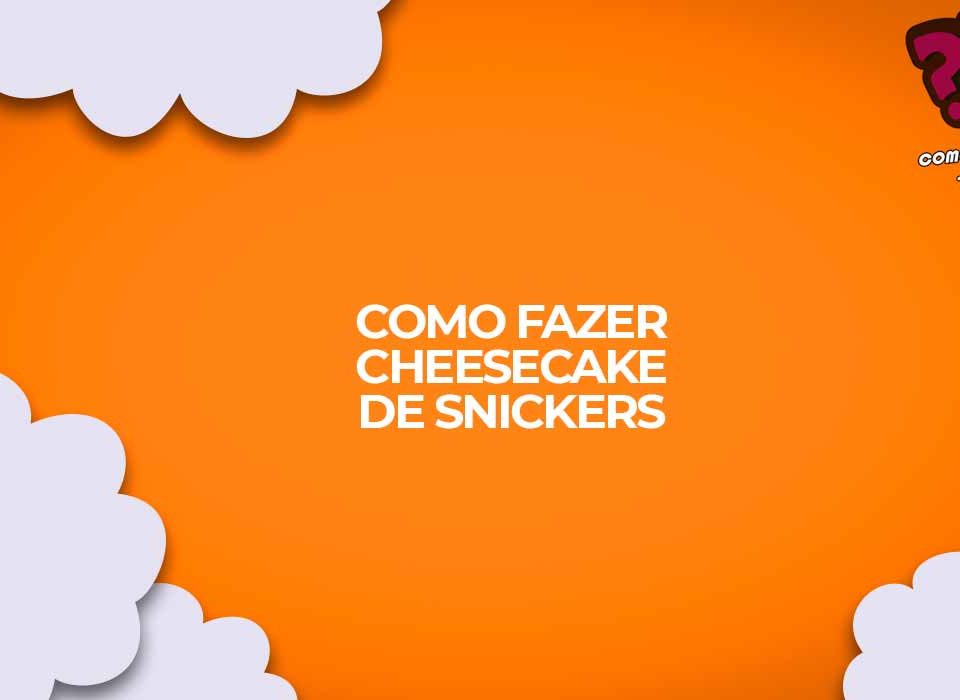 receita-cheesecake-de-snickers
