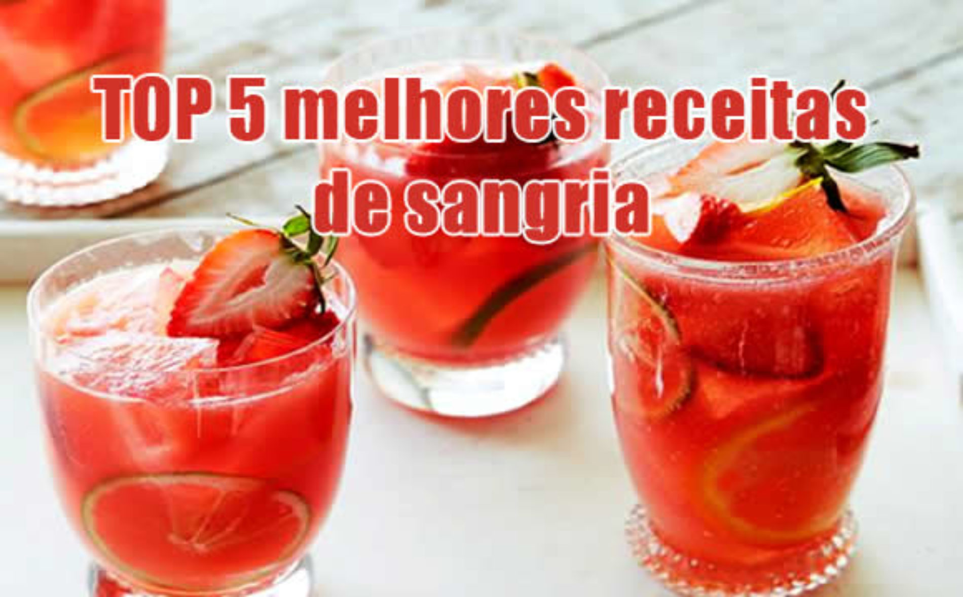 TOP receitas de sangria Como fazer a bebida do verão