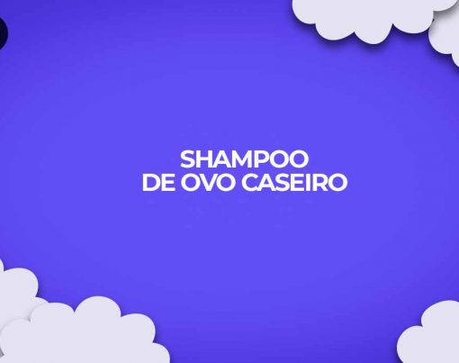 shampoo de ovo caseiro receita facil para os cabelos