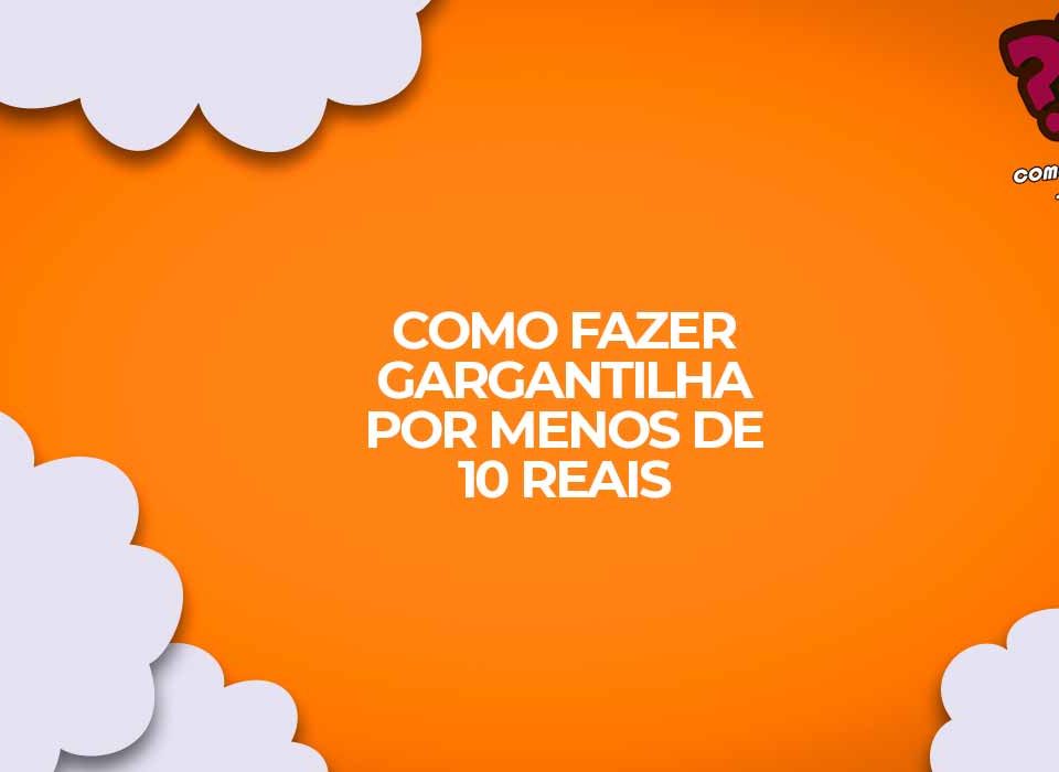 como fazer gargantilha barata