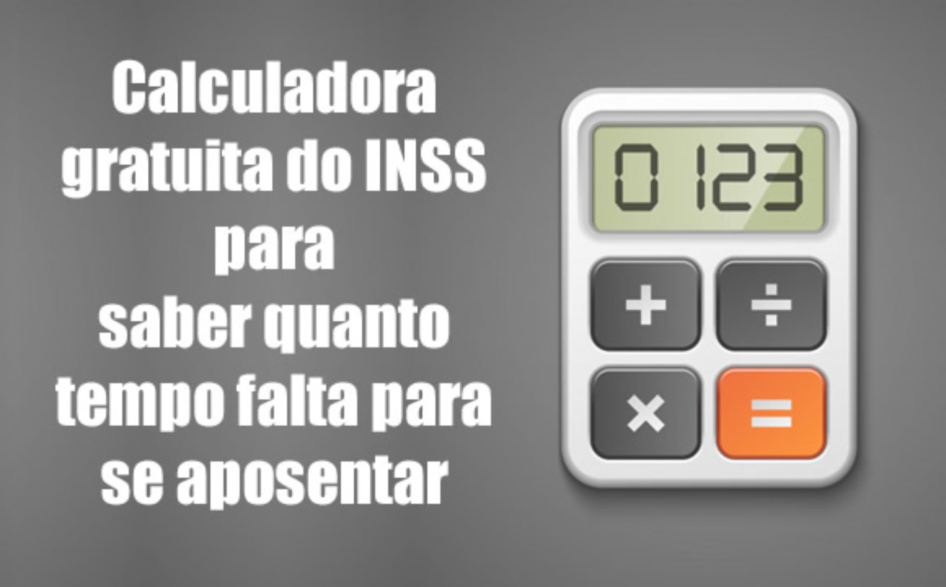 Calculadora online do INSS Quanto tempo falta para aposentar?