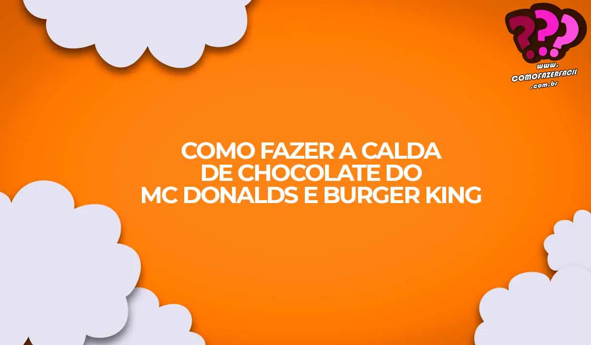 receita calda chocolate mc donalds buger king sorvete