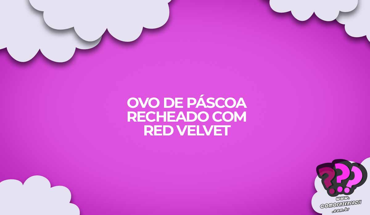 ovo de pascoa recheado red velvet