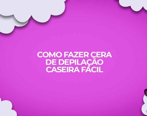 como fazer cera depilacao caseira facil e barata