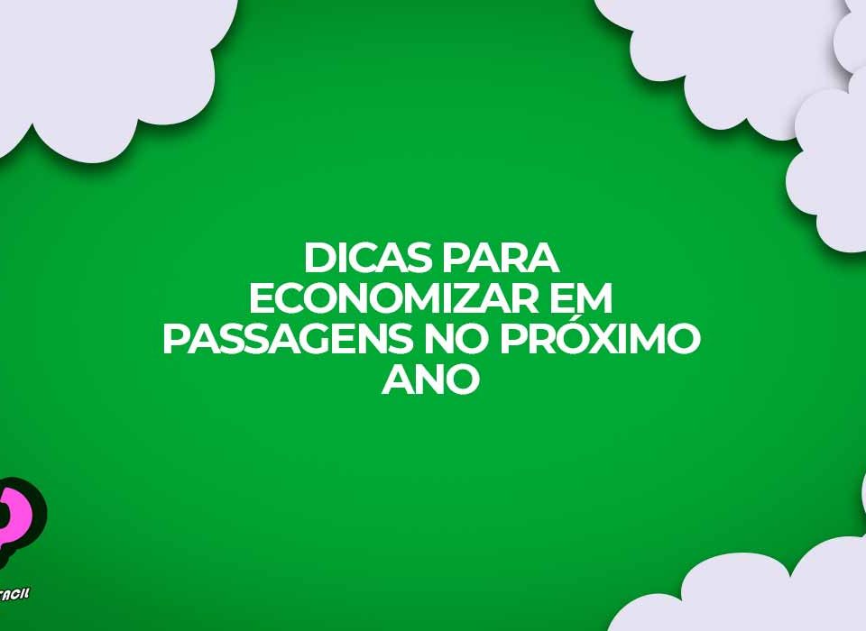 dicas para economizar nas passagens aereas do proximo ano