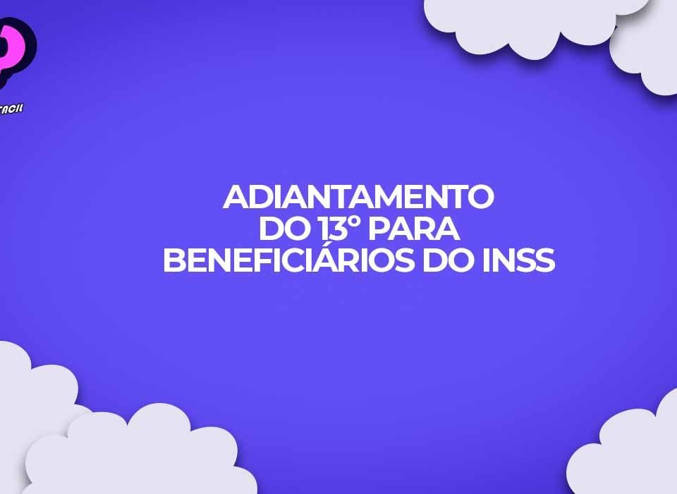 adiantamento 13 salario beneficiarios inss coronavirus decimo terceiro adiantado