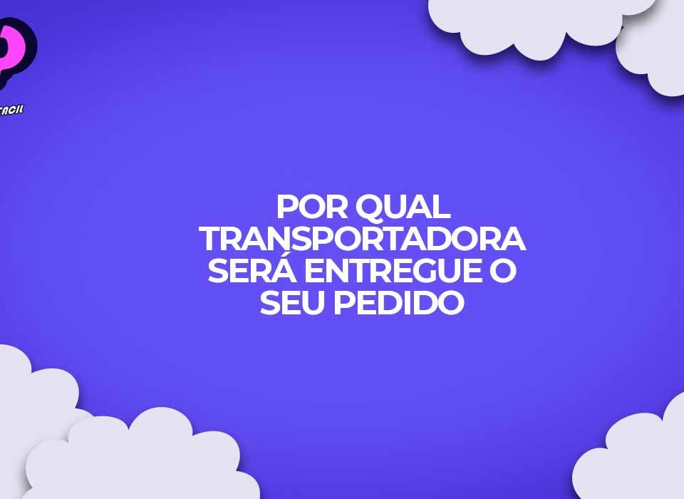 Qual transportadora está meu pedido? Descubra pela Nota Fiscal NF