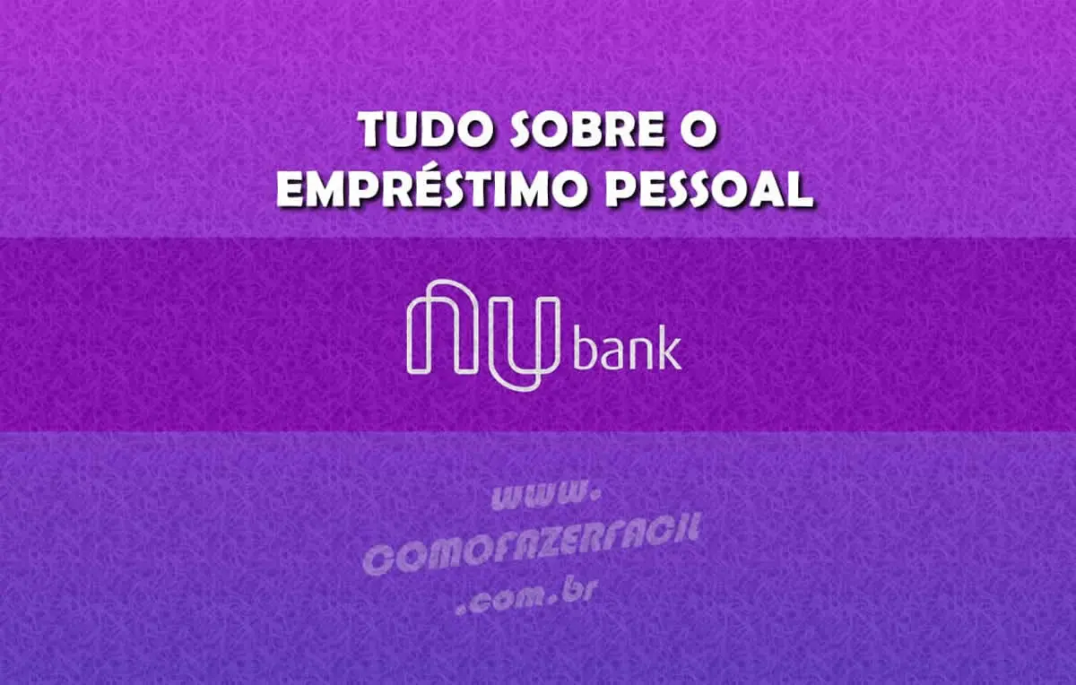 tudo sobre emprestimo pessoal nubank credito dinheiro emprestado atualizado