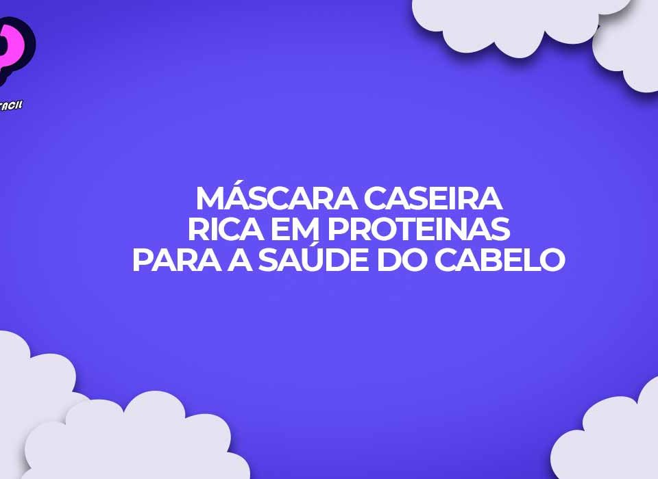 mascara caseira rica em proteinas para saude cabelo